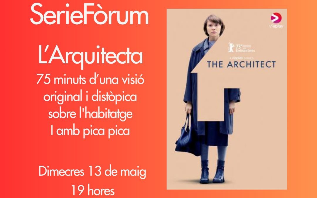 SerieForum. L'Arquitecta